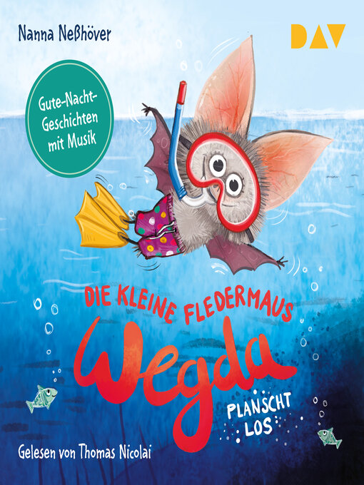 Title details for Wegda planscht los--Die kleine Fledermaus Wegda, Teil 2 by Nanna Neßhöver - Available